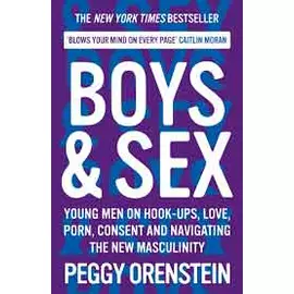 Djem dhe seks - Të rinj në lidhje, dashuri, pornografi, pëlqim dhe lundrim drejt maskulinitetit të ri
