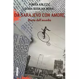 Da Sarajevo Con Amore Diario Dall Assedio