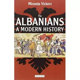 The Albanians: A Modern History