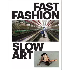 Fast Fashion Slow Art