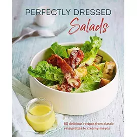 Perfectly Dressed Salads
