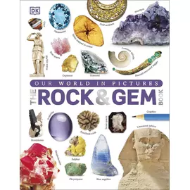 The Rock & Gem Book - Our World In Puctures