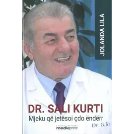 Dr.sali Kurti : Mjeku Qe Jetesoi Cdo Enderr