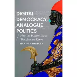 Digital Democracy Analogue Politics