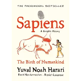 Sapiens A Graphic History - The Bithe Of Humankind