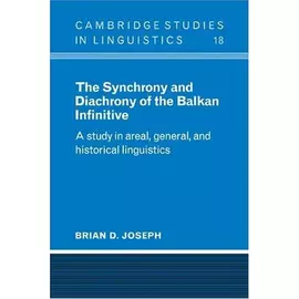 Synchrony And Diachrony Of The Balkan Infinitive