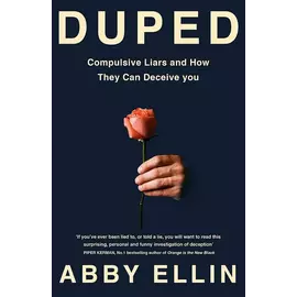 Duped - Compulsive Liars And How They Can Deceive You