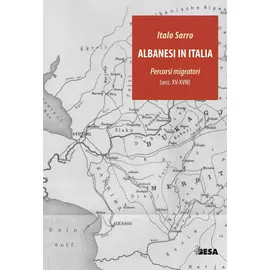 Albanesi In Italia - Percorsi Migratori (secc. XV-Xviii)