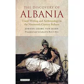 Zbulimi i Shqipërisë: Shkrimi i Udhëtimit dhe Antropologjia në Ballkanin e shekullit të nëntëmbëdhjetë
