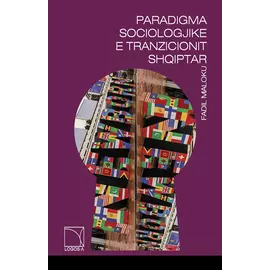 Paradigma Sociologjike E Tranzicionit Shqiptar
