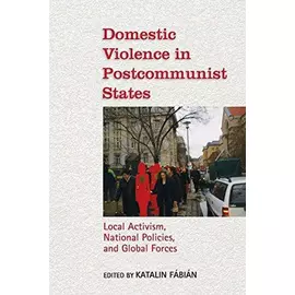 Domestic Violence In Postcommunist States