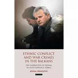 Ethnic Conflict And War Crimes In The Balkans