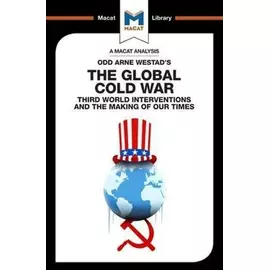 The Global Cold War: Third World Interventions And The Making Of Our Times