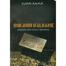 Bonjour D'albanie Shkrime Nen Hijen E Bombave 1916-1919