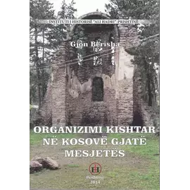Organizimi Kishtar Ne Kosove Gjate Mesjetes