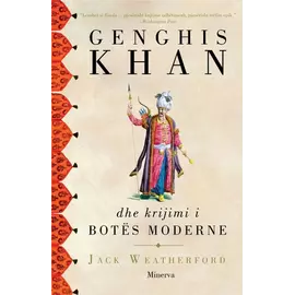 Genghis Khan Dhe Krijimi I Botes Moderne