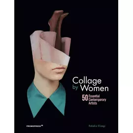 Collage By Women - 50 Essential Contemporary Artists