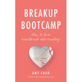 Breakup Bootcamp - How To Transform Heartbreak Into Healing