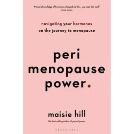 Perimenopause Power - Navigating Your Hormones On The Hourney To Menopause