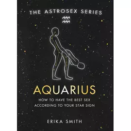 Aquarius - How To Have The Best Sex According To Your Star Sign