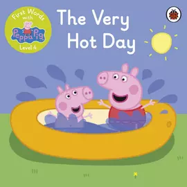 The Very Hot Day - Level 4 (first Words With Peppa Pig)