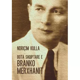 Bota Shqiptare E Branko Merxhanit