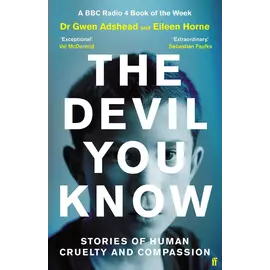 The Devil You Know - Stories Of Human Cruelty And Compassion