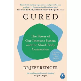 Cured - The Power Of Our Immune System And The Mind Body Connection