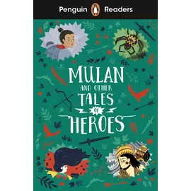 Mulan And The Other Tales Of Heroes (penguin Readers Level 2 - A1+)