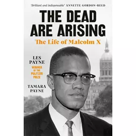 The Dead Are Arising - The Life Of Malcolm X