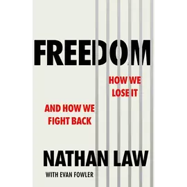 Freedom - How We Lose It And How We Fight Back