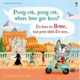 Pussy Cat, Pussy Cat, Where Have You Been? I've Been To Rome And I Guess What I've Seen