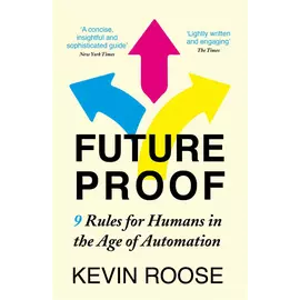 Future Proof - 9 Rules For Humans In Athe Age Of Automation