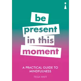 Be Present In This Moment