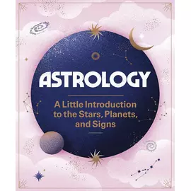 Astrology A Little Introduction To The Stars, Planets And Signs