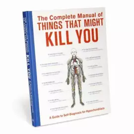 The Complete Manual Of Things That Might Kill You