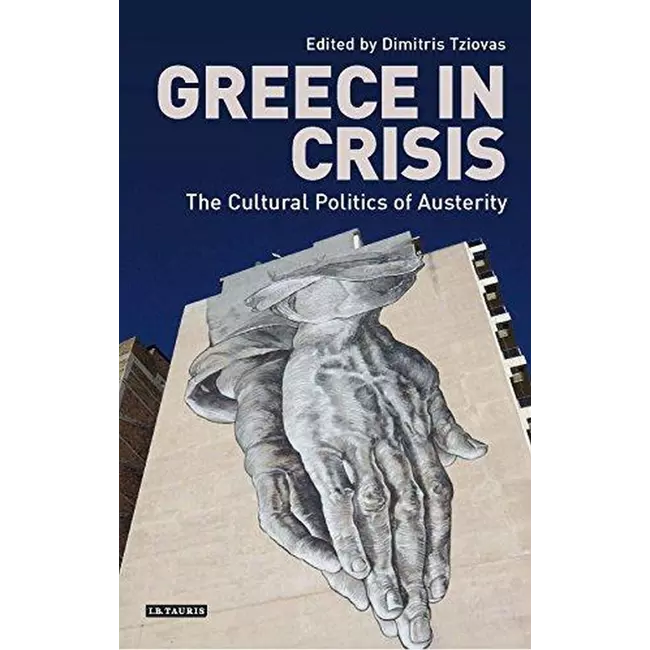 Greece In Crisis - Cultural Politics Of Austerity