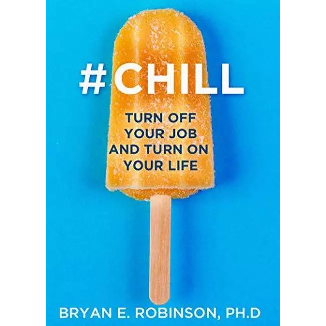 Chill - Turn On Your Job And Turn On Your Life