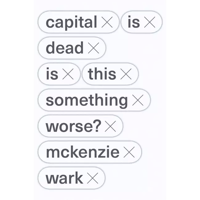 Capital Is Dead - Is This Something Worse?