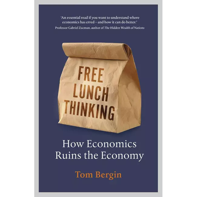Free Lunch Thinking - How Economics Ruins The Economy