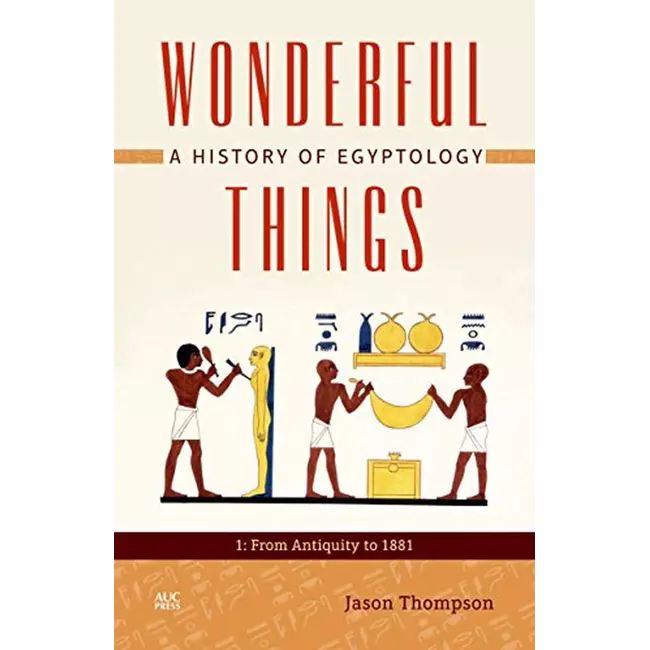 Gjëra të mrekullueshme, një histori e Egjiptologjisë
