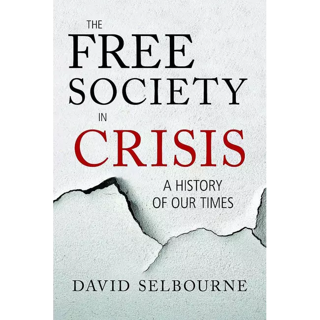 The Free Society In Crisis - A History Of Our Times