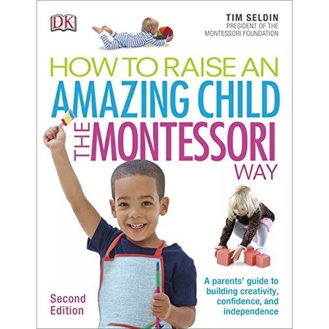 How To Be Raise An Amazing Child The Montessori Way