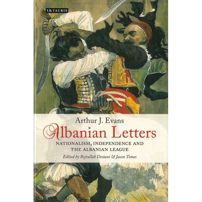 Albanian Letters Nationalism Independence And The Albanian League