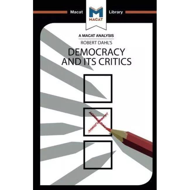 Democracy And Its Critics - The Macat Library