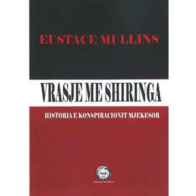 Vrasje Me Shiringa: Historia E Konspiracionit Mjekesor