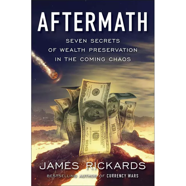 Aftermath - Seven Secrets Of Wealth Preservation In The Coming Chaos