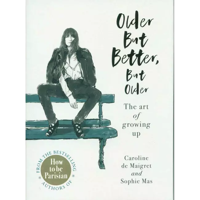 Older But Better, But Older - The Art Of Growing up