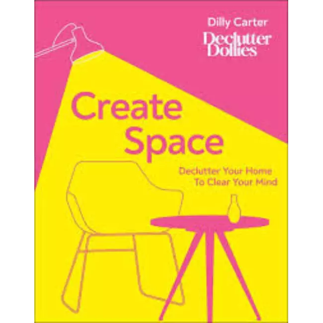 Create Space - Declutter Your Home To Clear Your Mind