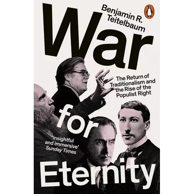 War For Eternity - The Return Of Traditionalism And The Rise Of The Populist Right